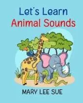 Let's Learn: Animal Sounds: An alphabet adventure from A to Z