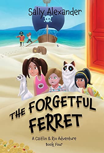 The Forgetful Ferret: A Caitlin & Rio Adventure