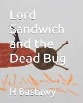 Lord Sandwich and the Dead Bug