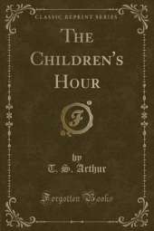 The Children's Hour (Classic Reprint)