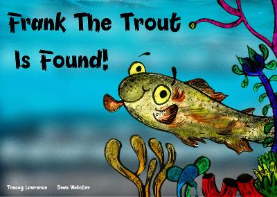 Frank the Trout is Found