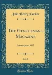The Gentleman's Magazine, Vol. 8: January-June, 1872 (Classic Reprint)