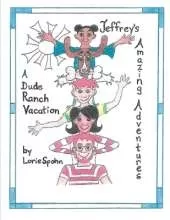 Jeffrey's Amazing Adventures: A Dude Ranch Vacation