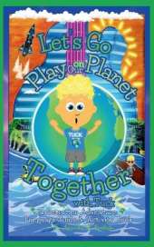 Let's Go Play on Our Planet Together with Tuck: Travel with Tuck
