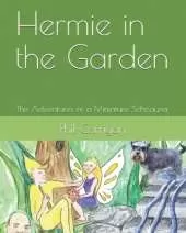 Hermie in the Garden: The Adventures of a Miniature Schnauzer