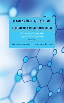 Teaching Math, Science, and Technology in Schools Today: Guidelines for Engaging Both Eager and Reluctant Learners