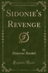 Sidonie's Revenge (Classic Reprint)