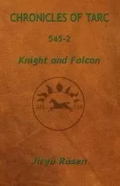 Chronicles of Tarc 545-2: Knight and Falcon