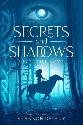 Secrets and Shadows: A 13 to Life Novel