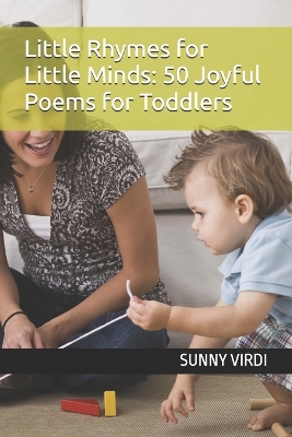Little Rhymes for Little Minds: 50 Joyful Poems for Toddlers