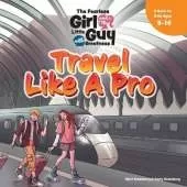 The Fearless Girl and the Little Guy with Greatness - Travel Like a Pro: A Book for Kids Ages 9 - 14
