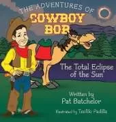The Adventures of Cowboy Bob: Total Eclipse of the Sun