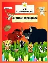 A-Z Coloring Book: A-Z Animals Coloring Book