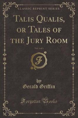 Talis Qualis, or Tales of the Jury Room, Vol. 1 of 3 (Classic Reprint)