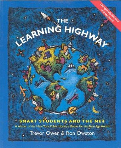 The Learning Highway: Student's Guide to Using the Internet in High School and College