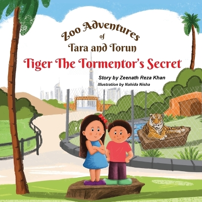 Zoo Adventures of Tara and Torun: Tiger the Tormentor's Secret