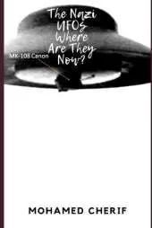 The Nazi UFOs Where Are They Now?