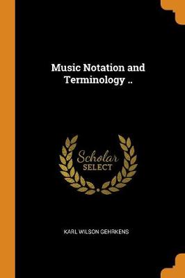 Music Notation and Terminology ..