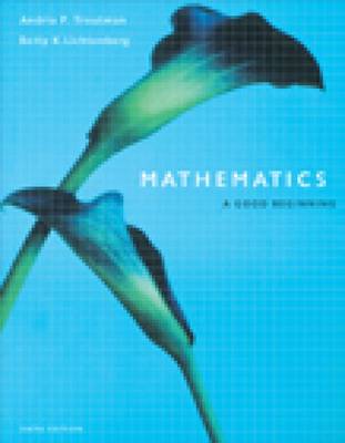 Mathematics: A Good Beginning (with InfoTrac)