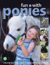 Fun WIth Ponies: Training, Riding, Grooming, Games