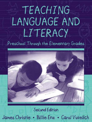 Teaching Language and Literacy: Preschool Through the Elementary Grades