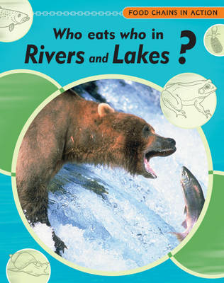 Food Chains In Action: Who Eats Who In Rivers and Lakes