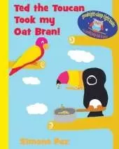 Ted the Toucan Took my Oat Bran!