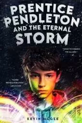 Prentice Pendleton and The Eternal Storm: Book #4: Prentice Pendleton and The Supernatural Squad of Capron Bay