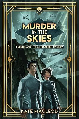 Murder in the Skies: A Ritchie and Fitz Sci-Fi Murder Mystery