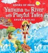 Rivers of India: Yamuna the River with Playful Tales