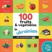 100 fruits and vegetables in ukrainian: Bilingual picture book for kids: english / ukrainian with pronunciations