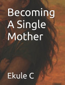 Becoming A Single Mother
