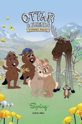 Ottar & Friends - SPRING: A Woodland Animal Adventure About Friendship and Forgiveness for Ages 4-8