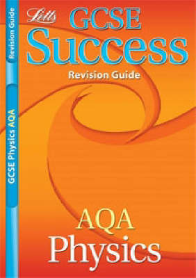 AQA Physics: Revision Guide (2012 Exams Only)