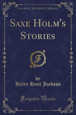Saxe Holm's Stories (Classic Reprint)