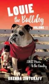 LOUIE the Bulldog Volume III: Louie Moves to the Country: Volume III: Louie Moves to the Country
