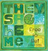 Me They, She, He: Free to be|