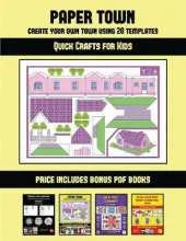 Quick Crafts for Kids (Paper Town - Create Your Own Town Using 20 Templates): 20 full-color kindergarten cut and paste activity sheets designed to create your own paper houses. The price of this book includes 12 printable PDF kindergarten workbooks