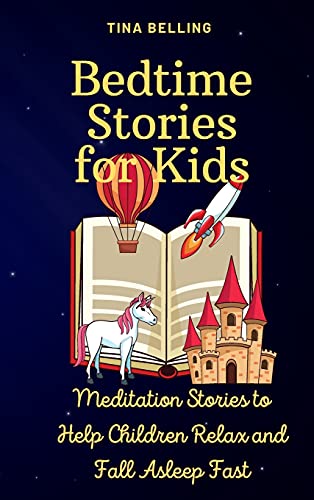 Bedtime stories for kids: Meditation Stories to Help Children Relax and Fall Asleep Fast