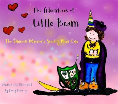 The Adventures of Little Beam: The Unicorn Warrior's Sparkly New Cape