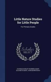 Little Nature Studies for Little People: For Primary Grades