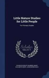 Little Nature Studies for Little People: For Primary Grades
