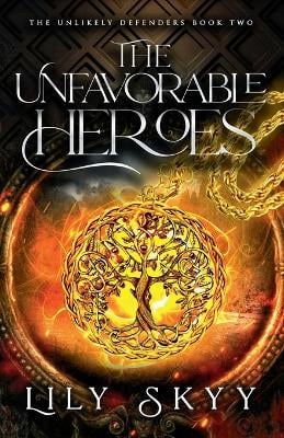 The Unfavorable Heroes: The Unlikely Defenders Book 2