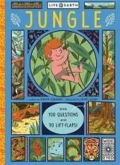 Life on Earth: Jungle: With 100 Questions and 70 Lift-Flaps!