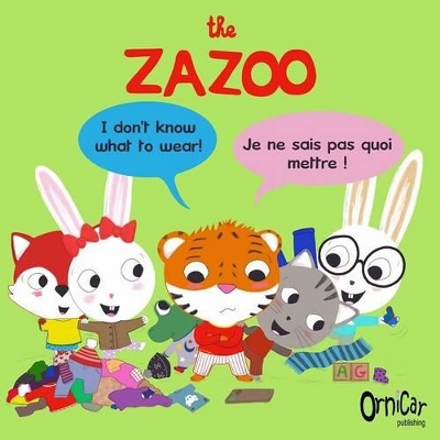 The Zazoo: I don't know what to wear! - Je ne sais pas quoi mettre