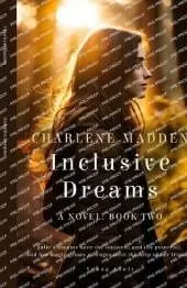 Inclusive Dreams: A Novel: Book Two
