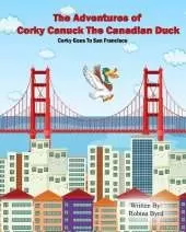 The Adventures of Corky Canuck The Canadian Duck: Corky Goes To San Francisco