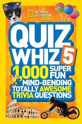 Quiz Whiz 5: 1,000 Super Fun Mind-Bending Totally Awesome Trivia Questions