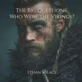 The Big Questions: Who Were the Vikings?