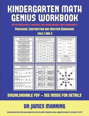 Preschool Subtraction and Addition Workbook (Kindergarten Math Genius): This Book Is Designed for Preschool Teachers to Challenge More Able Preschool Students: Fully Copyable, Printable, and Downloadable